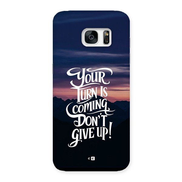 Your Turn Back Case for Galaxy S7 Edge