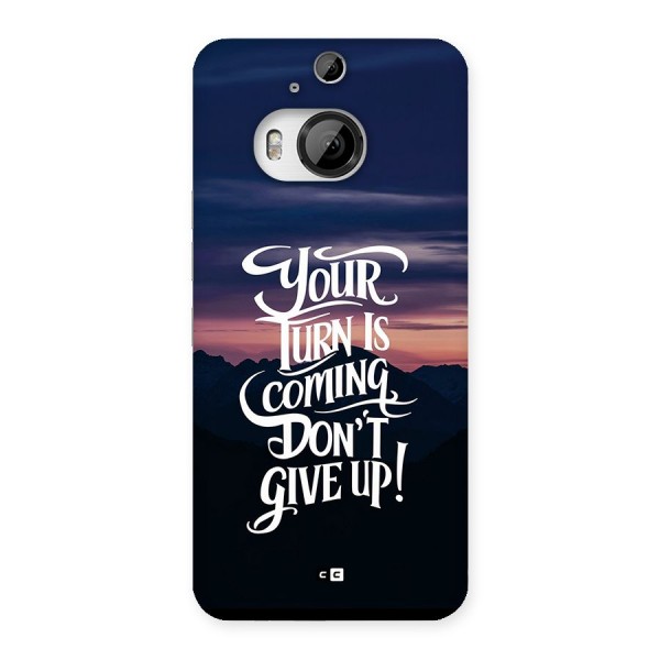 Your Turn Back Case for HTC One M9 Plus