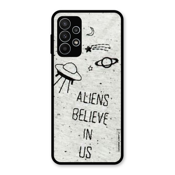 Aliens Believe In Us Glass Back Case for Galaxy A23