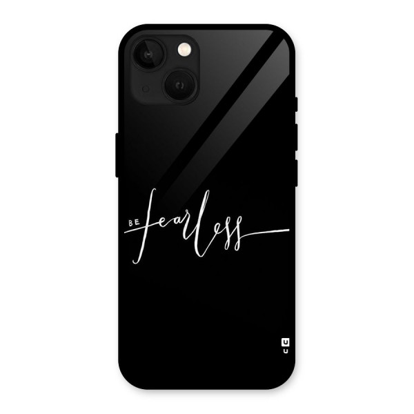 Always Be Fearless Glass Back Case for iPhone 13