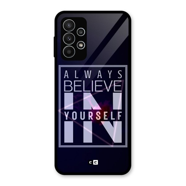 Always Believe in Yourself Glass Back Case for Galaxy A23