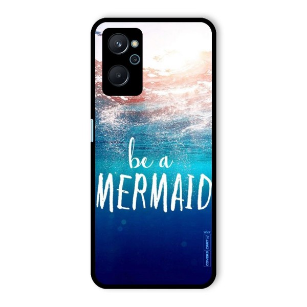 Be A Mermaid Glass Back Case for Realme 9i