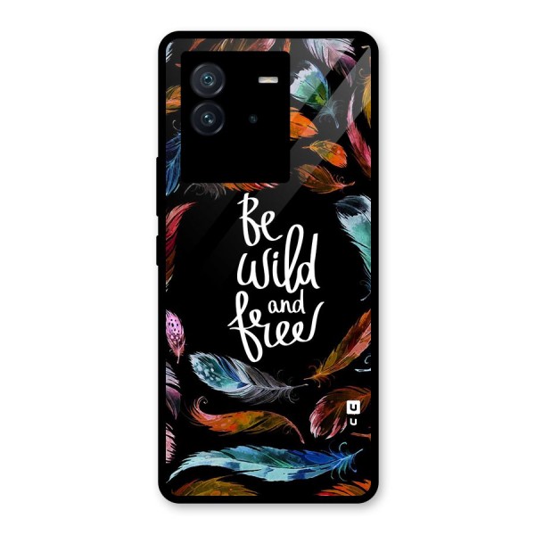 Be Wild and Free Glass Back Case for Vivo iQOO Neo 6 5G