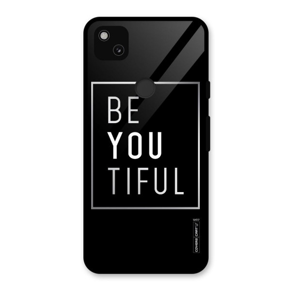 Be You Beautiful Glass Back Case for Google Pixel 4a