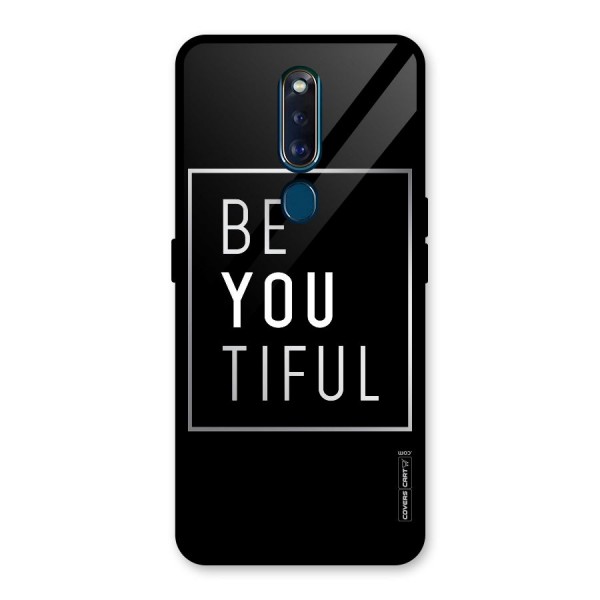 Be You Beautiful Glass Back Case for Oppo F11 Pro