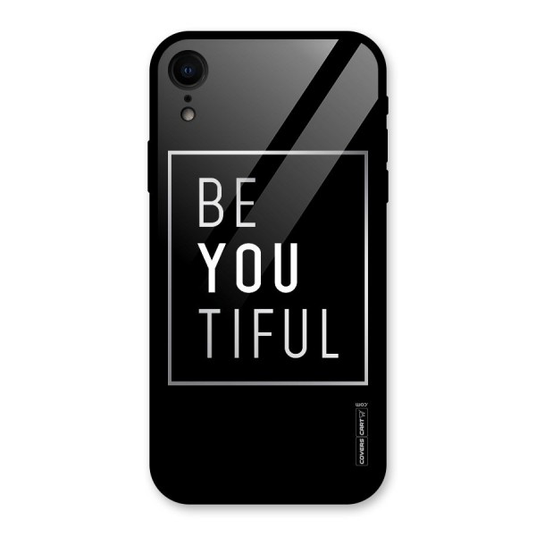 Be You Beautiful Glass Back Case for XR