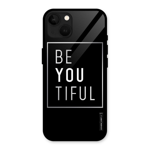 Be You Beautiful Glass Back Case for iPhone 13