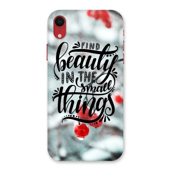 Beauty in Small Things Back Case for iPhone XR