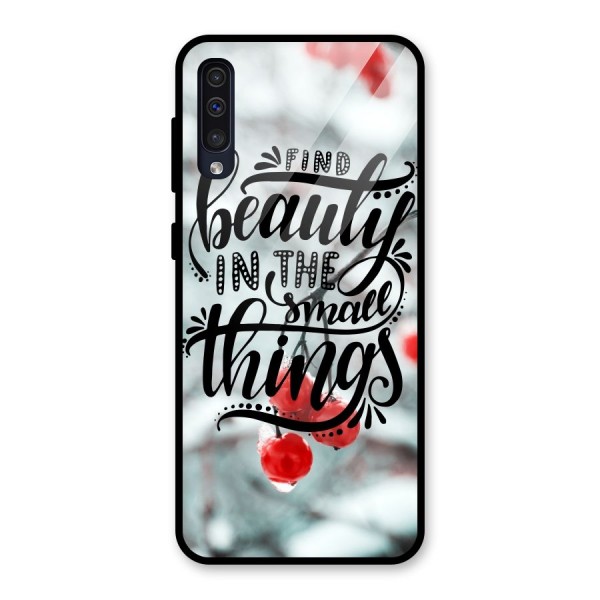 Beauty in Small Things Glass Back Case for Galaxy A50