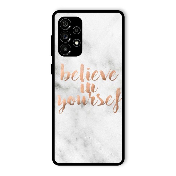 Believe in Yourself Glass Back Case for Galaxy A73 5G