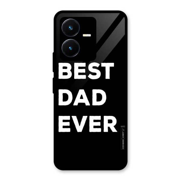 Best Dad Ever Glass Back Case for Vivo Y22