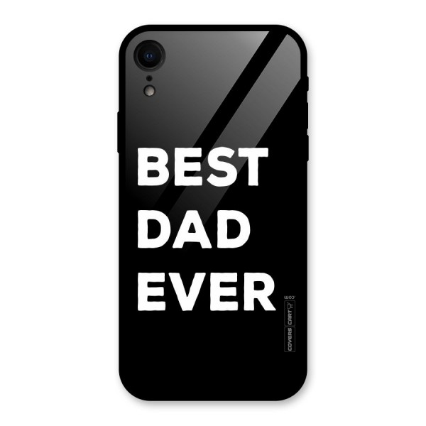 Best Dad Ever Glass Back Case for XR