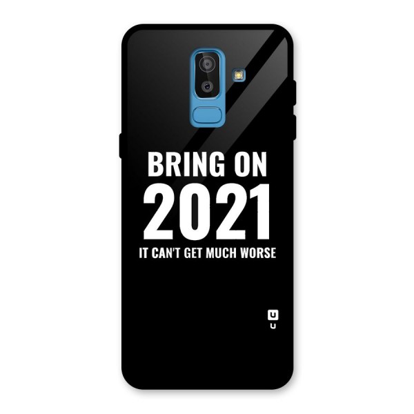 Bring On 2021 Glass Back Case for Galaxy J8