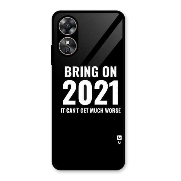 Bring On 2021 Glass Back Case for Oppo A17