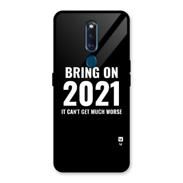 Bring On 2021 Glass Back Case for Oppo F11 Pro