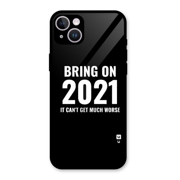 Bring On 2021 Glass Back Case for iPhone 14 Plus