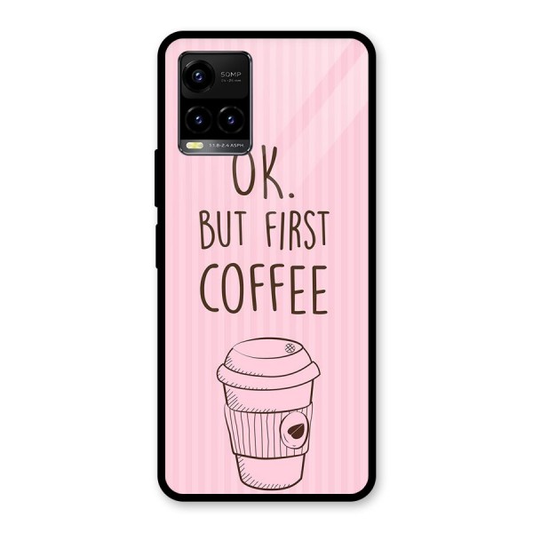 But First Coffee (Pink) Glass Back Case for Vivo Y21A