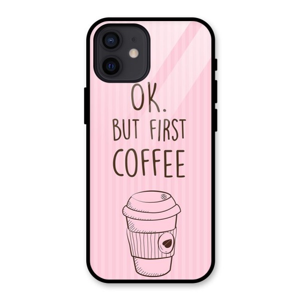 But First Coffee (Pink) Glass Back Case for iPhone 12