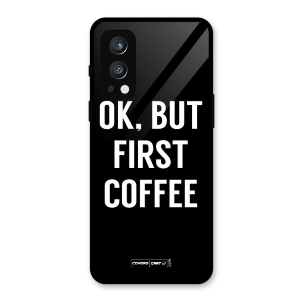 But First Coffee Glass Back Case for OnePlus Nord 2 5G