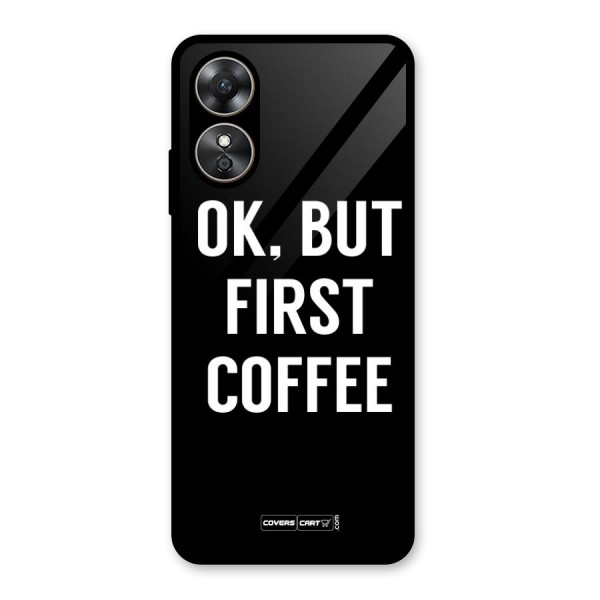 But First Coffee Glass Back Case for Oppo A17