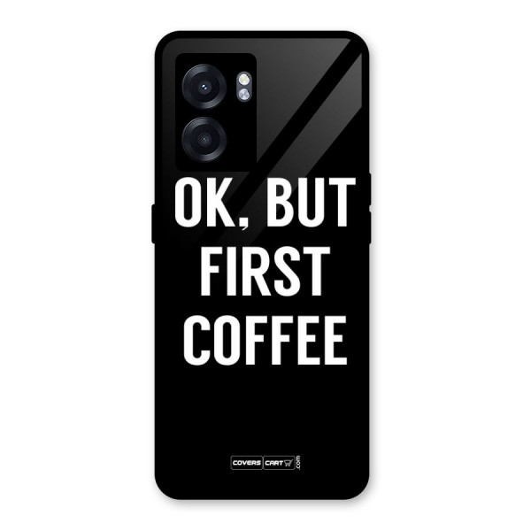 But First Coffee Glass Back Case for Oppo K10 (5G)