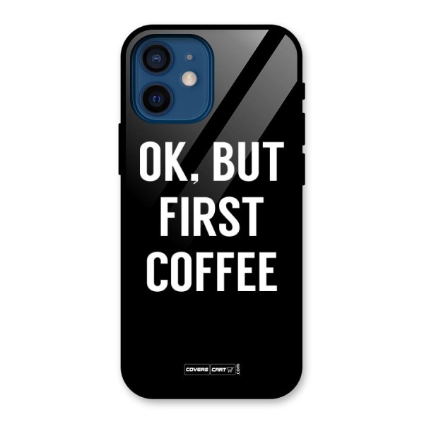 But First Coffee Glass Back Case for iPhone 12 Mini