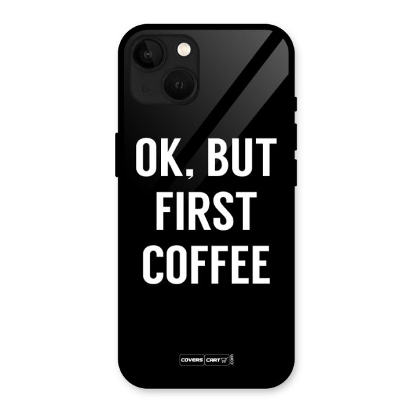 But First Coffee Glass Back Case for iPhone 13