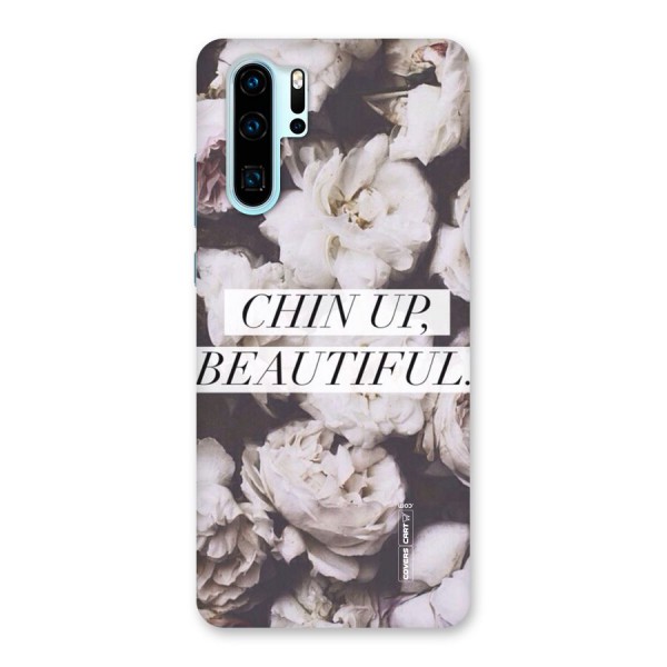 Chin Up Beautiful Back Case for Huawei P30 Pro