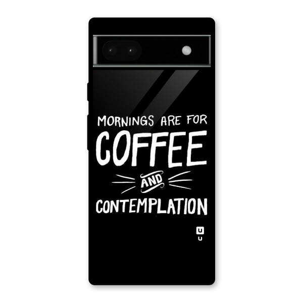 Coffee And Contemplation Glass Back Case for Google Pixel 6a