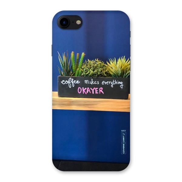 Coffee Makes Everything Okayer Back Case for iPhone SE 2020