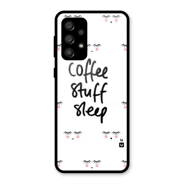 Coffee Stuff Sleep Glass Back Case for Galaxy A32