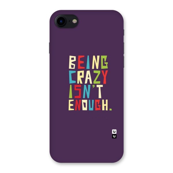 Crazy Isnt Enough Back Case for iPhone SE 2020