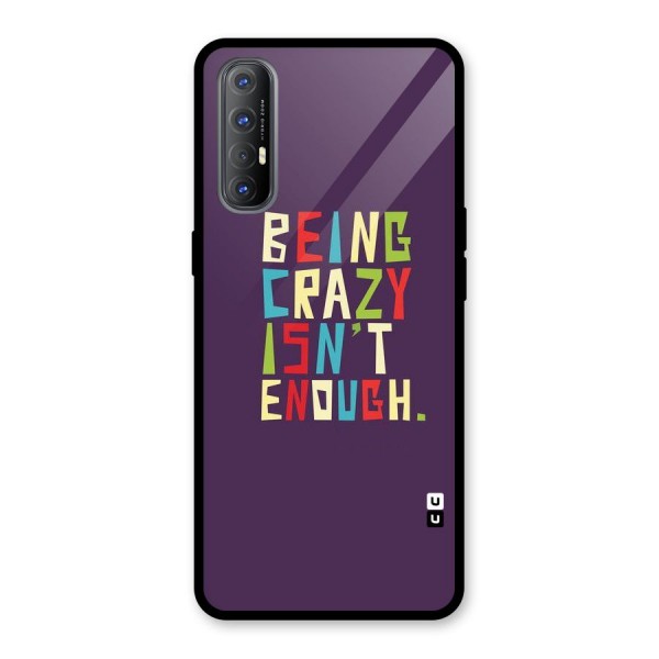 Crazy Isnt Enough Glass Back Case for Oppo Reno3 Pro