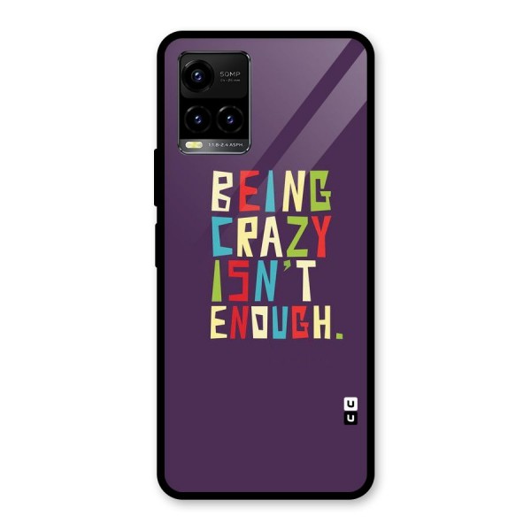 Crazy Isnt Enough Glass Back Case for Vivo Y21 2021