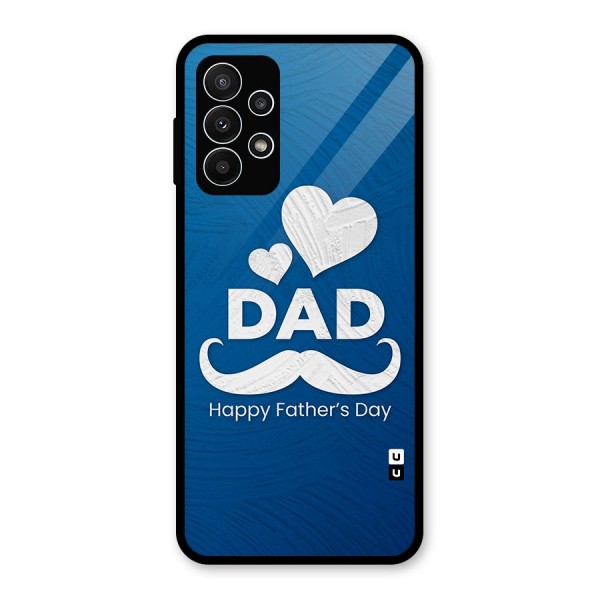 Dad Happy Fathers Day Glass Back Case for Galaxy A23