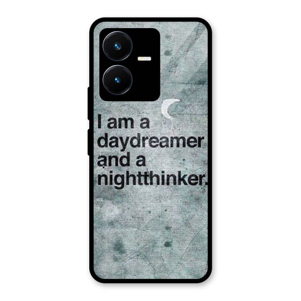 Day Dreamer Night Thinker Glass Back Case for Vivo Y22