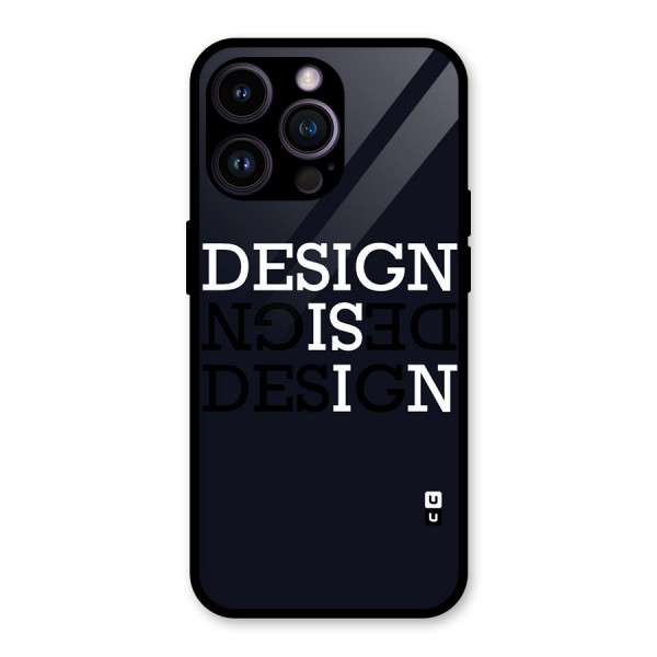 Design is In Typography Glass Back Case for iPhone 14 Pro Max