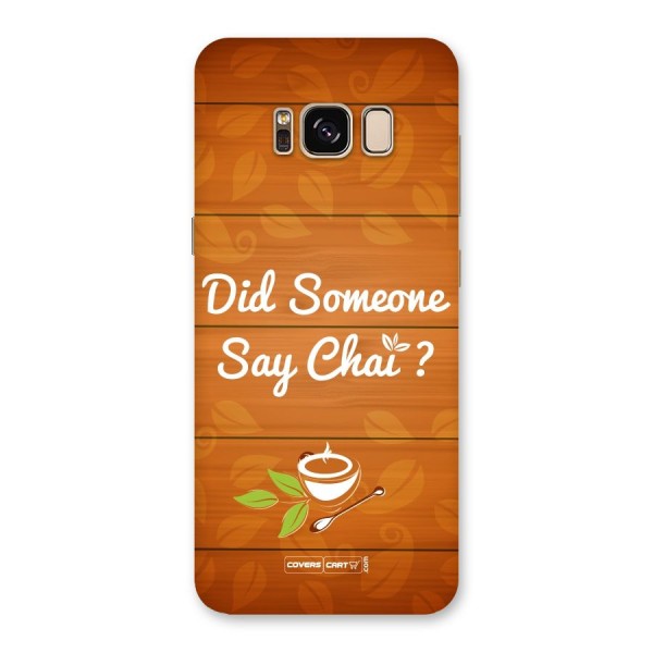 Did Someone Say Chai Back Case for Galaxy S8