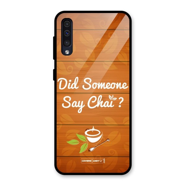 Did Someone Say Chai Glass Back Case for Galaxy A50