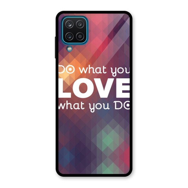 Do What You Love Glass Back Case for Galaxy A12