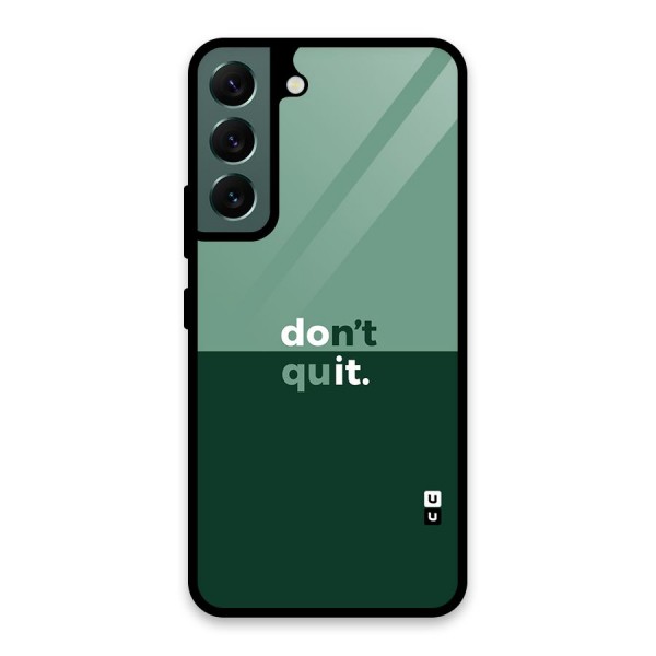 Dont Quit Do It Glass Back Case for Galaxy S22 5G