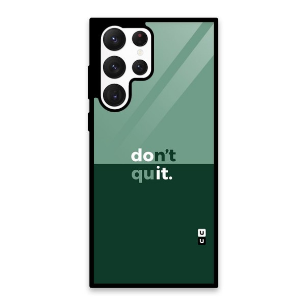 Dont Quit Do It Glass Back Case for Galaxy S22 Ultra 5G