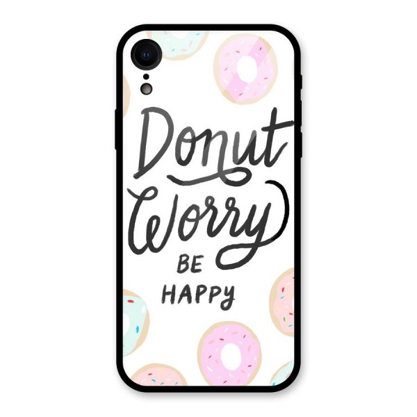 Donut Worry Be Happy Glass Back Case for XR