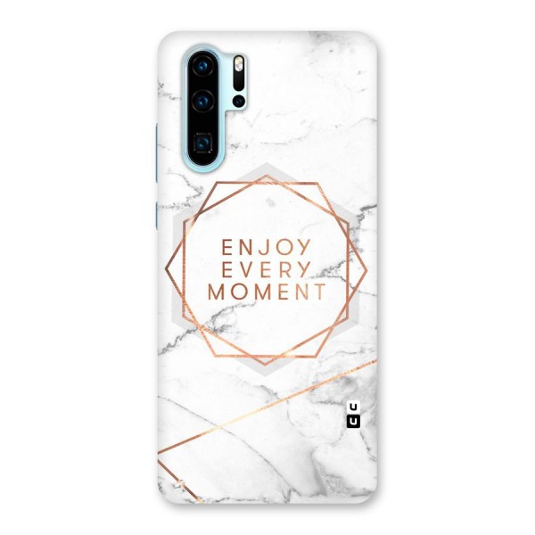 Enjoy Every Moment Back Case for Huawei P30 Pro