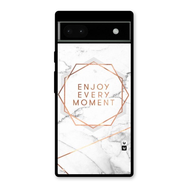 Enjoy Every Moment Glass Back Case for Google Pixel 6a