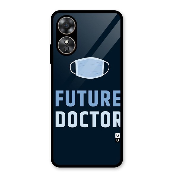 Future Doctor Glass Back Case for Oppo A17