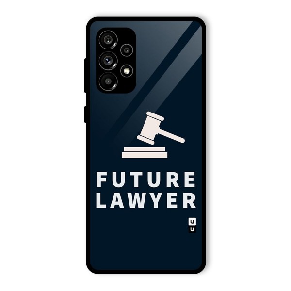 Future Lawyer Glass Back Case for Galaxy A73 5G