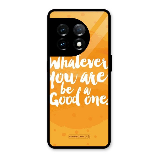 Good One Quote Glass Back Case for OnePlus 11