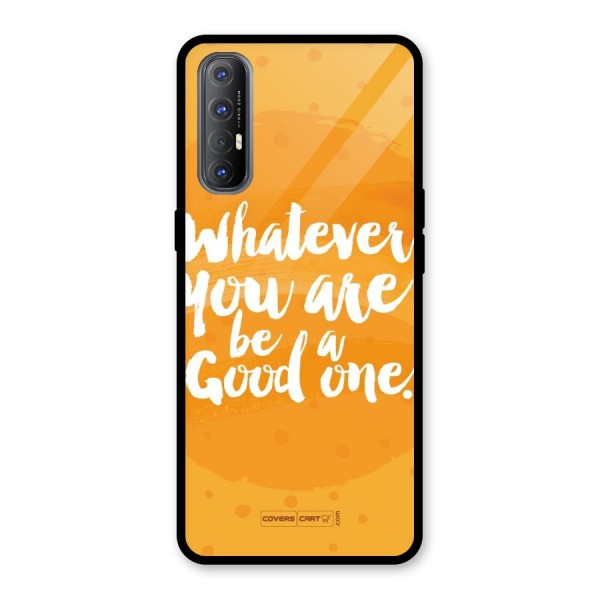 Good One Quote Glass Back Case for Oppo Reno3 Pro