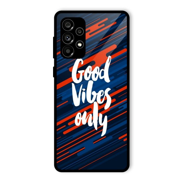 Good Vibes Only Glass Back Case for Galaxy A73 5G